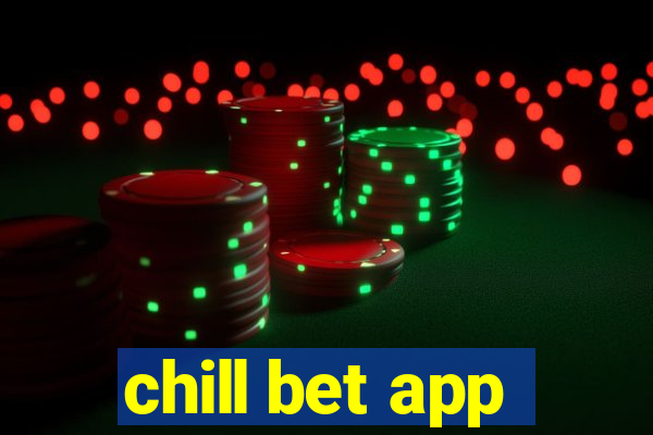 chill bet app